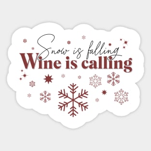 Snow is falling Wine is calling Sticker